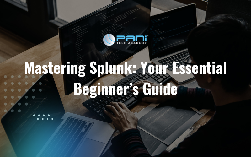 Mastering Splunk: Your Essential Beginner’s Guide